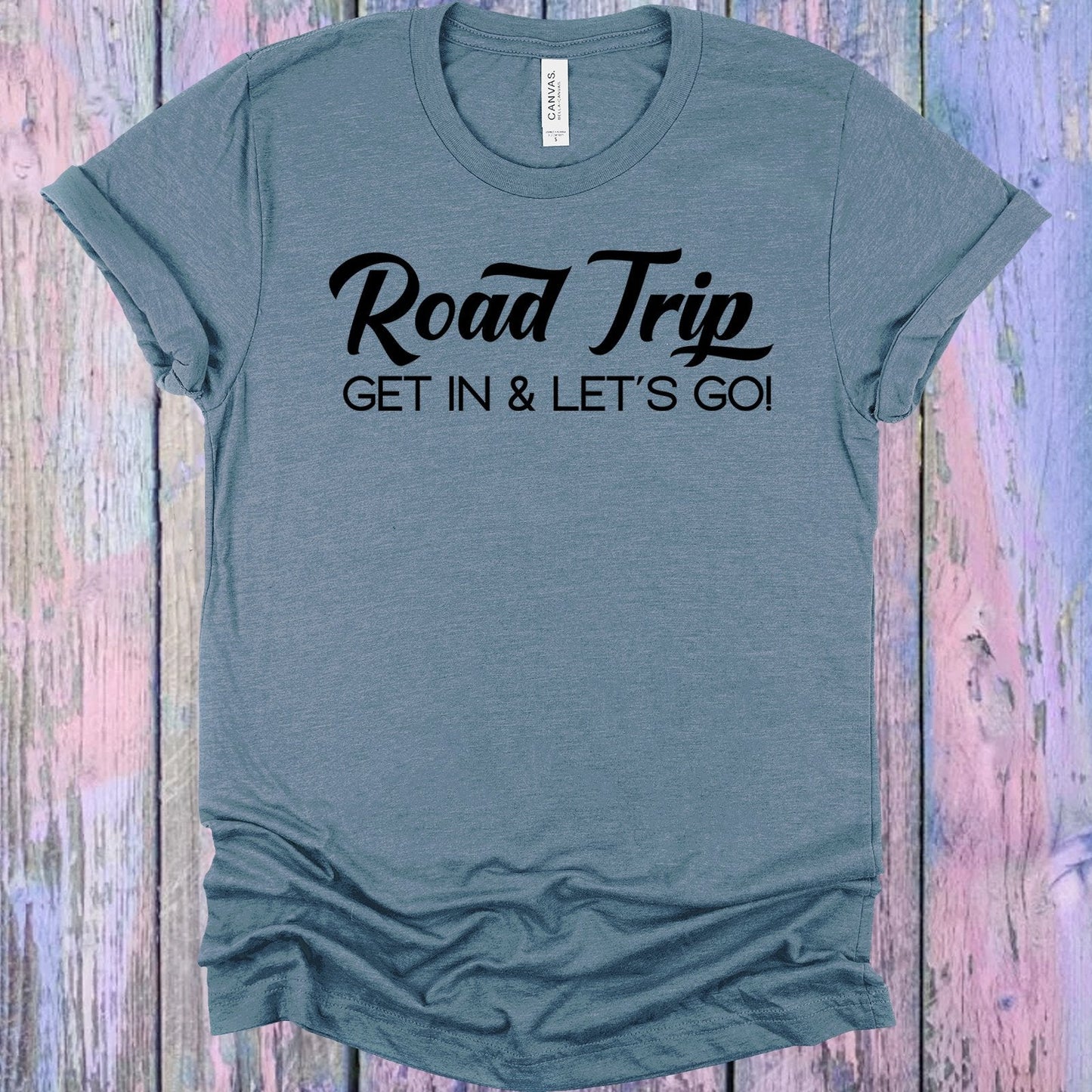 Road Trip Get in and Let's Go Graphic Tee