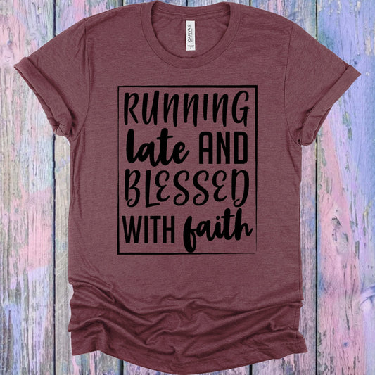 Running Late and Blessed with Faith Graphic Tee