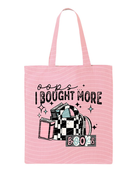 Oops I Bought More Books Tote