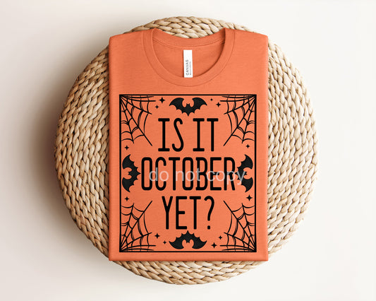 Is It October Yet Graphic Tee