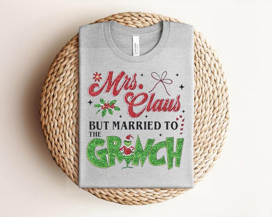 Faux Glitter Mrs. Claus But Married to the Gr*nch Graphic Tee