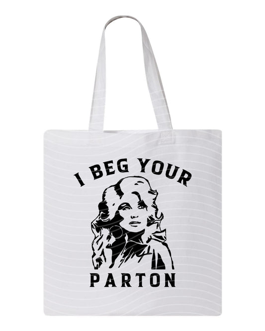 I Beg Your Parton Tote