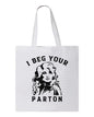 I Beg Your Parton Tote