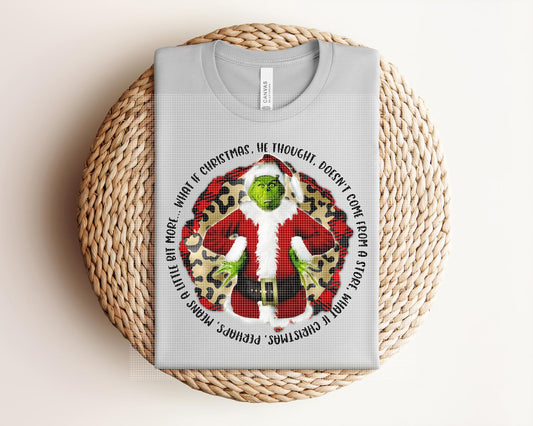 What If Christmas He Thought Doesn't Come From a Store Graphic Tee