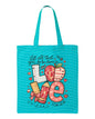 Let All That You Do Be Done in Love Tote
