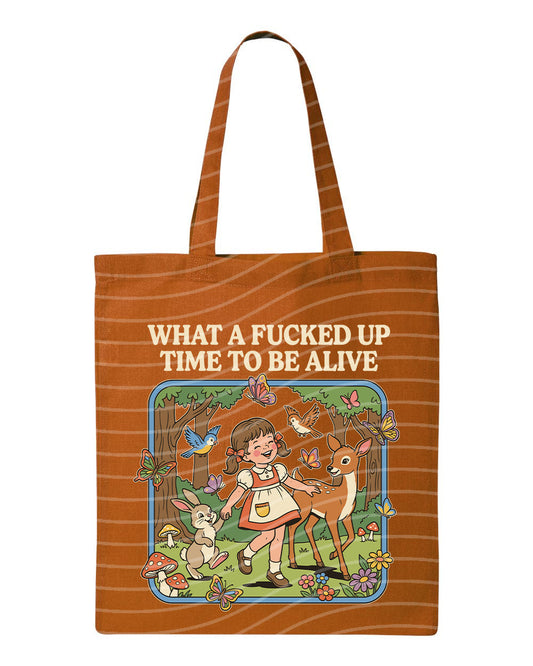 What a F***ed Up Time to Be Alive Tote