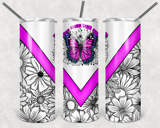Your Story Isn't Over 20 oz Skinny Tumbler