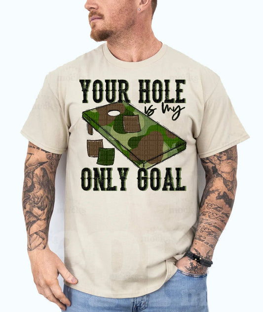 Your Hole is My Only Goal Graphic Tee