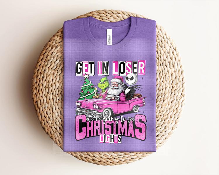 Get in Loser We're Going to See Christmas Lights Graphic Tee