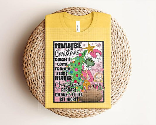 Maybe Christmas Doesn't Come from a Store Graphic Tee