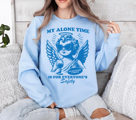 My Alone Time is For Everyones Safety - Graphic Sweatshirt