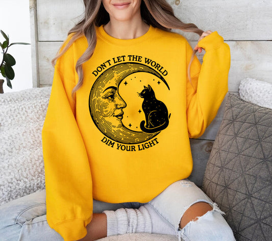 Don't Let the World Dim Your Light - Graphic Sweatshirt