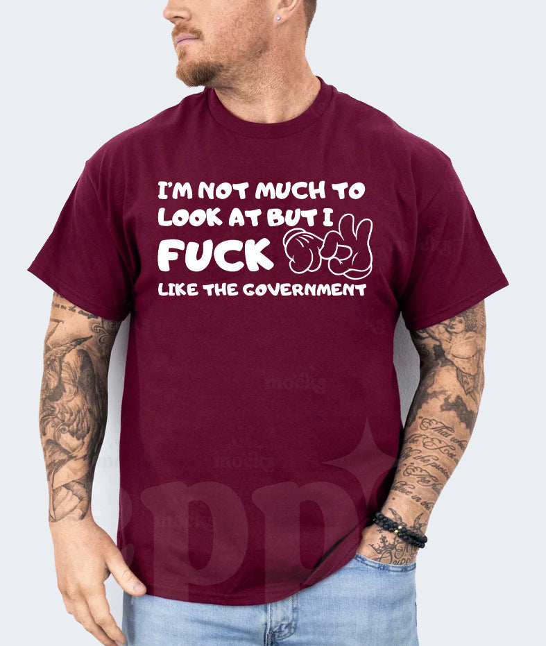 I'm Not Much to Look At Graphic Tee