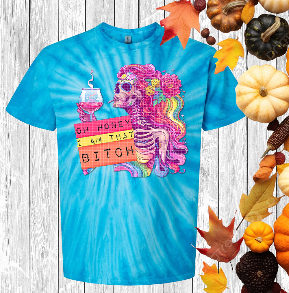 Oh Honey I am That B**** Graphic Tee