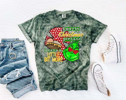 Maybe Christmas Perhaps Means a Little Bit More Graphic Tee