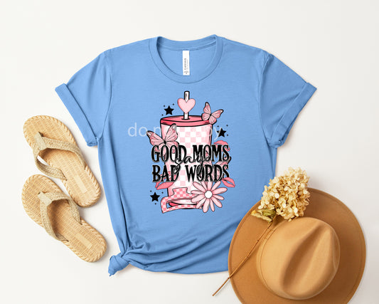 Good Moms Say Bad Words Graphic Tee