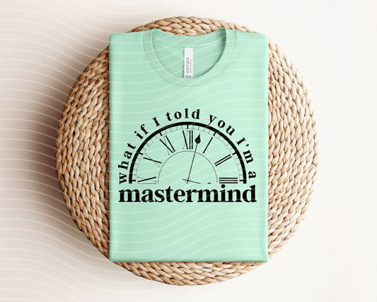I'm a Mastermind Graphic Tee