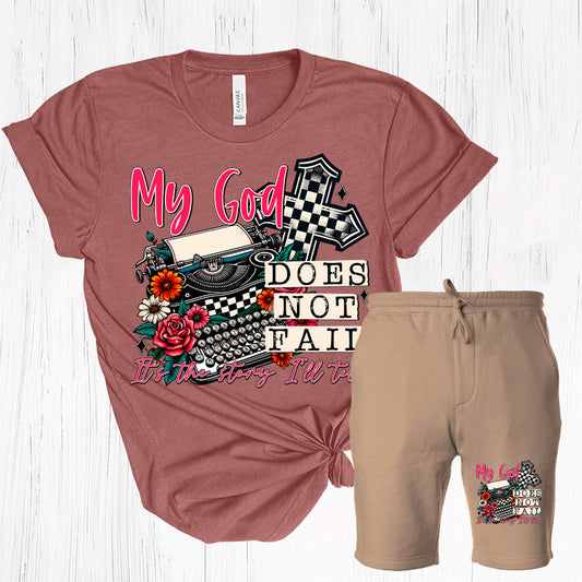 My God Does Not Fail - Graphic Tee and Shorts