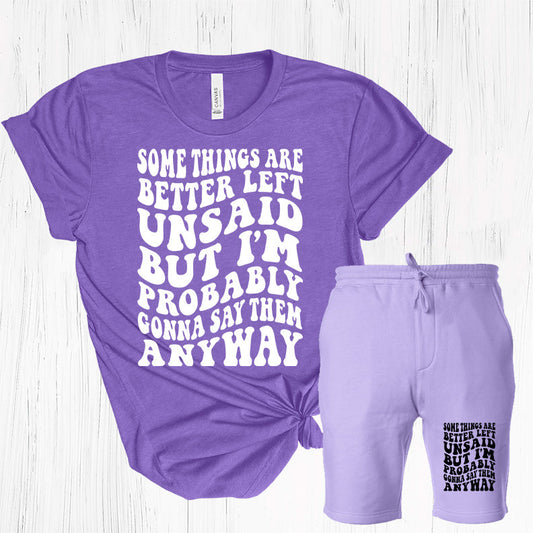 Some Things are Better Left Unsaid - Graphic Tee and Shorts