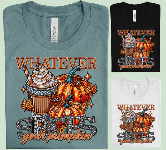 Whatever Spices Your Pumpkin - Graphic Tee