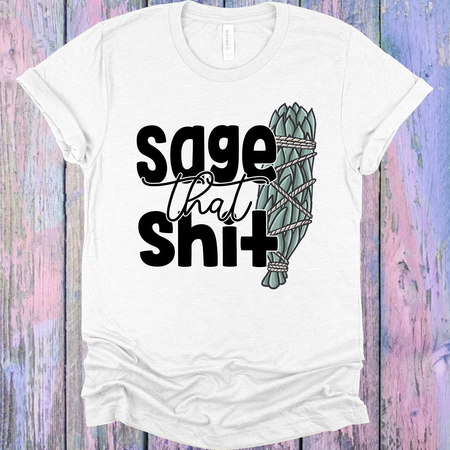 Sage That Sh** Graphic Tee