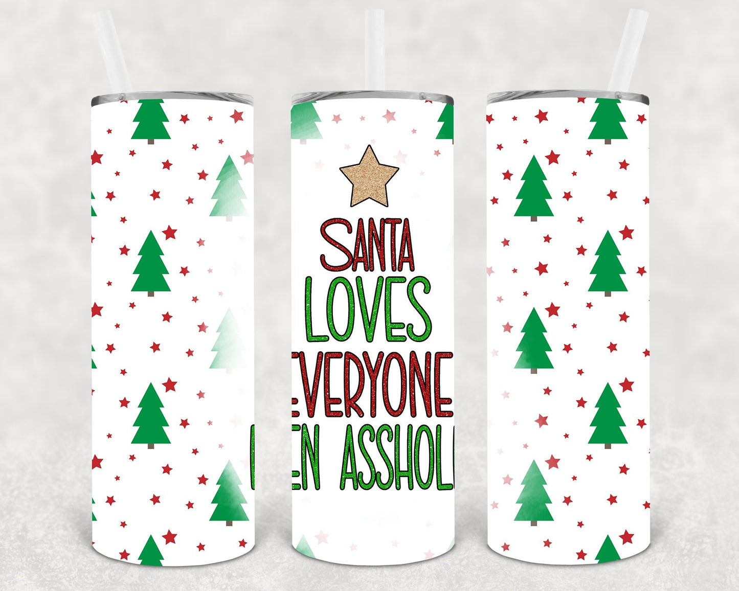 Santa Loves Everyone Even A**holes 20 oz Skinny Tumbler