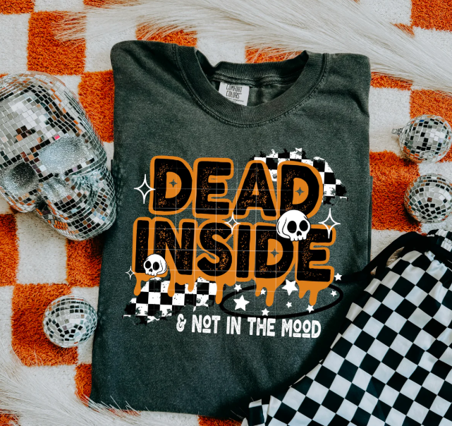 Dead Inside & Not in the Mood Graphic Tee