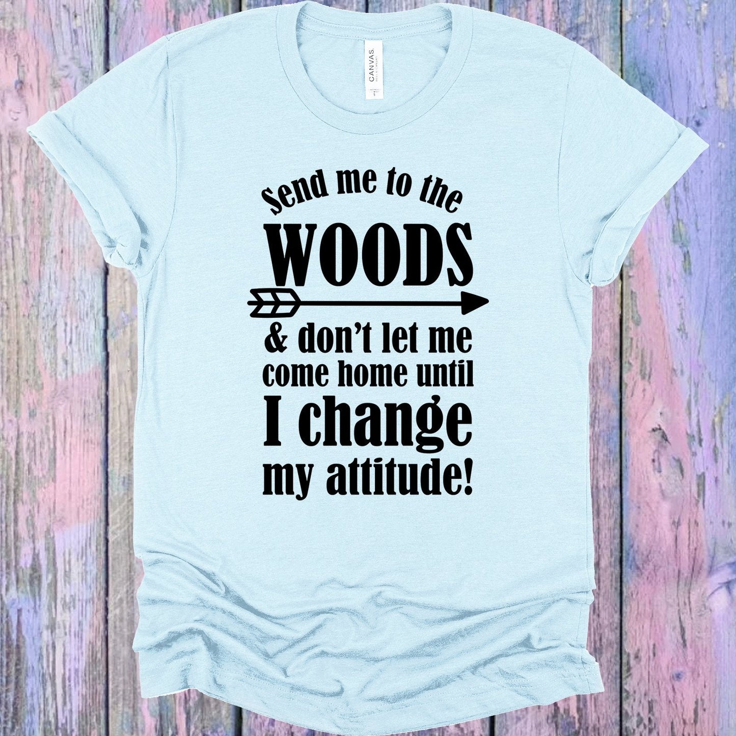 Send Me to the Woods Graphic Tee
