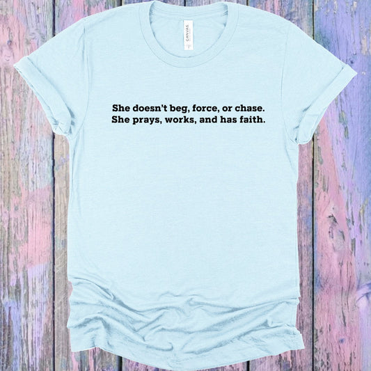 She Doesn't Beg Force or Chase Graphic Tee