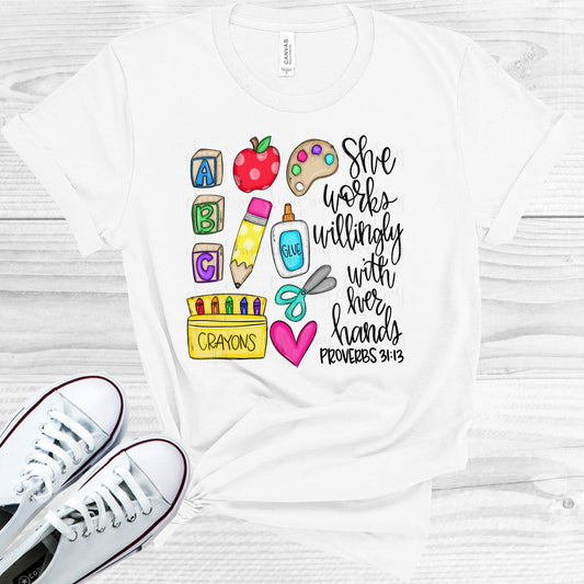 She Works Willingly with Her Hands - Daycare Teacher Graphic Tee