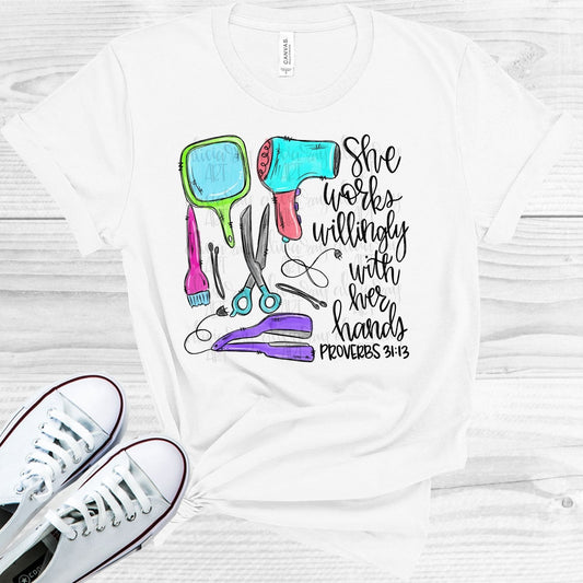 She Works Willingly with Her Hands - Hair Stylist Graphic Tee