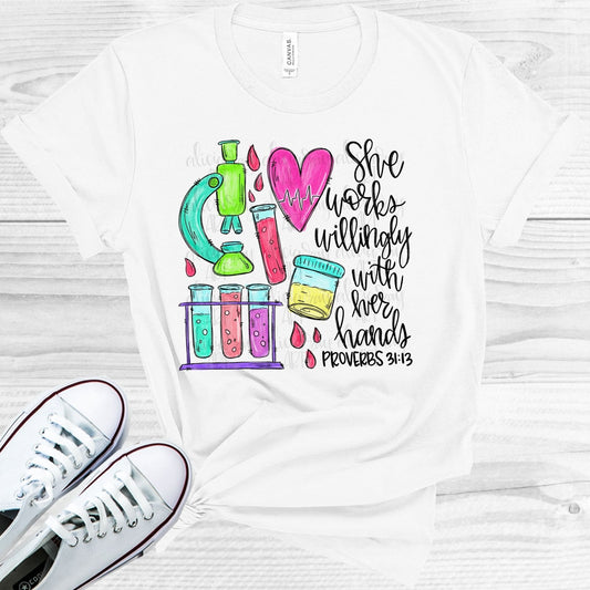 She Works Willingly with Her Hands - Lab Tech Graphic Tee