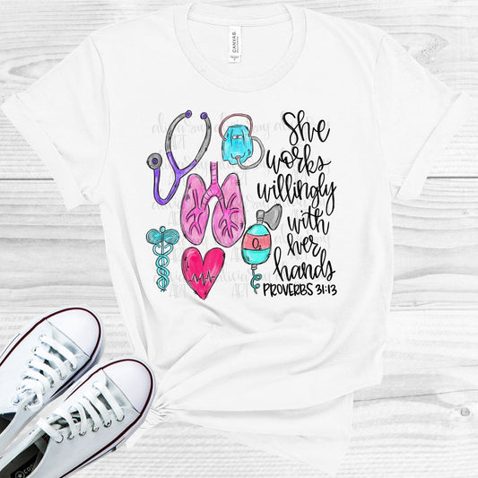 She Works Willingly with Her Hands - Respiratory Therapist Graphic Tee