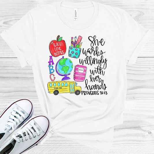 She Works Willingly with Her Hands - Teacher Graphic Tee