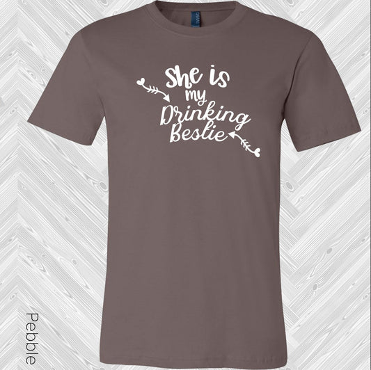 She is My Drinking Bestie (Right Shirt in Photo) Best Friend Graphic Tee