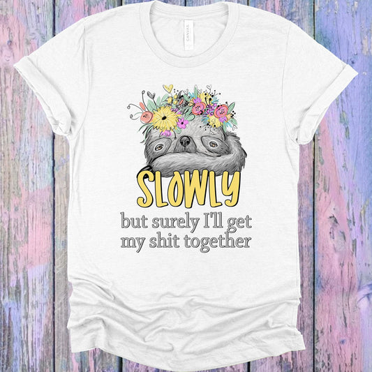 Slowly But Surely I'll Get My Shit Together Graphic Tee