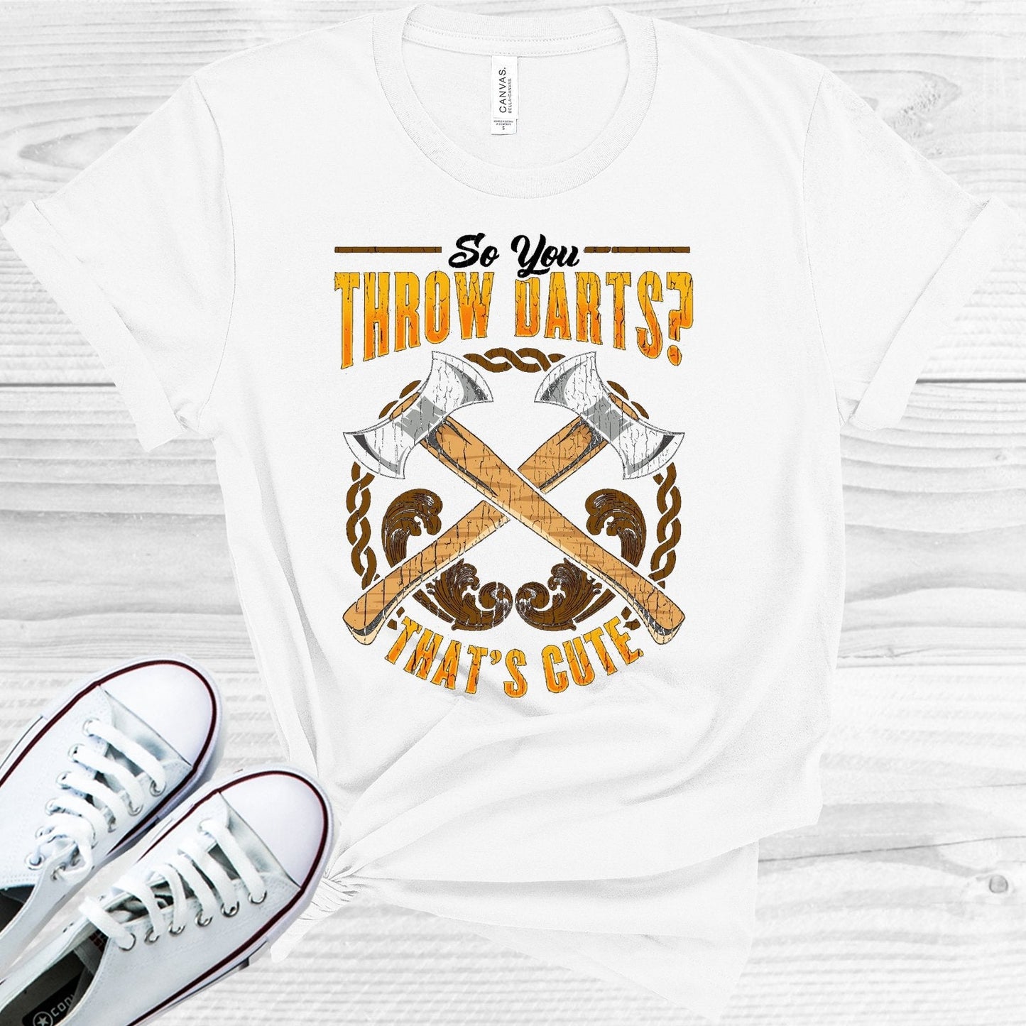 So You Thow Darts That's Cute Graphic Tee