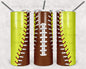 Softball Football 20 oz Skinny Tumbler