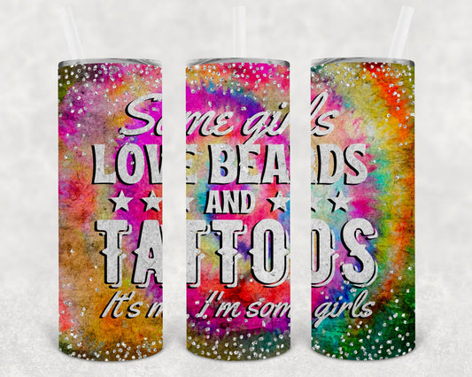 Some Girls Love Beards and Tattoos 20 oz Skinny Tumbler
