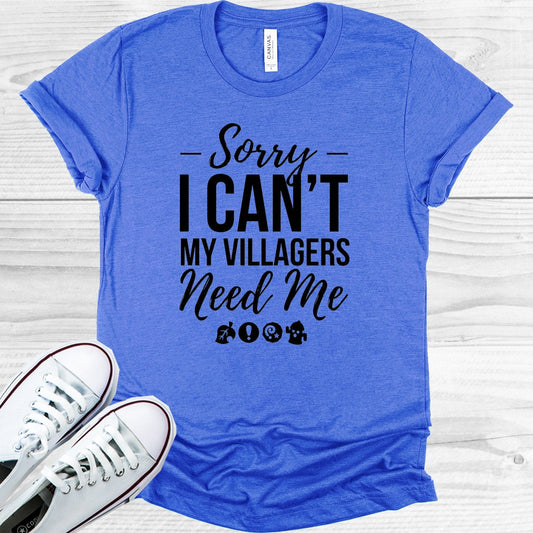 Sorry I Can't My Villagers Need Me Graphic Tee