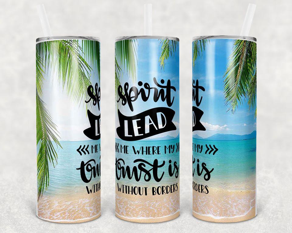 Spirit Lead Me Where My Trust is Without Borders 20 oz Skinny Tumbler