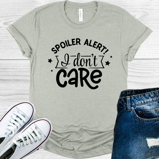 Spoiler Alert I Don't Care Graphic Tee
