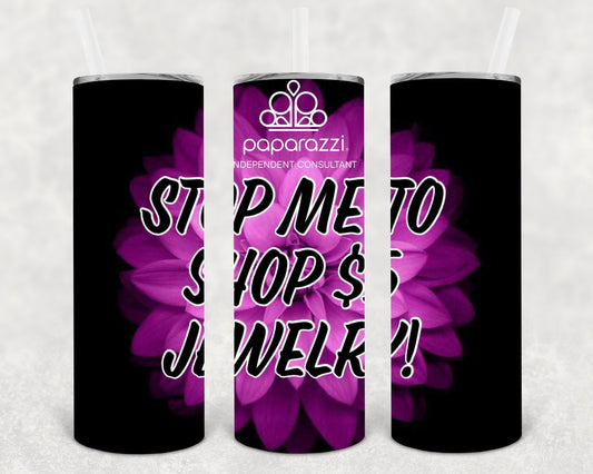 Stop Me to Shop $5 Jewelry Paparazzi 20 oz Skinny Tumbler