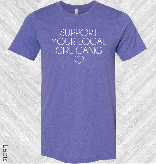 Support Your Local Girl Gang Graphic Tee