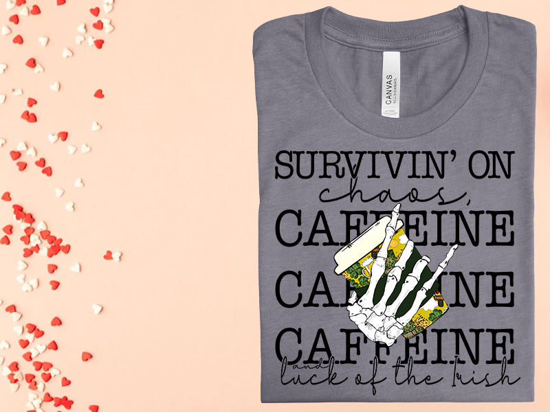 Survivin on Chaos Caffeine and Luck of the Irish Graphic Tee