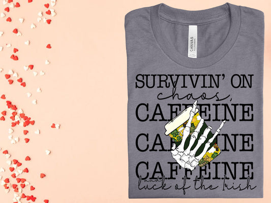 Survivin on Chaos Caffeine and Luck of the Irish Graphic Tee