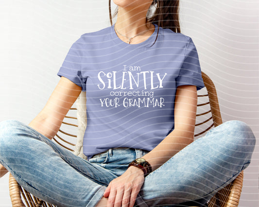 I am Silently Correcting Your Grammar Graphic Tee
