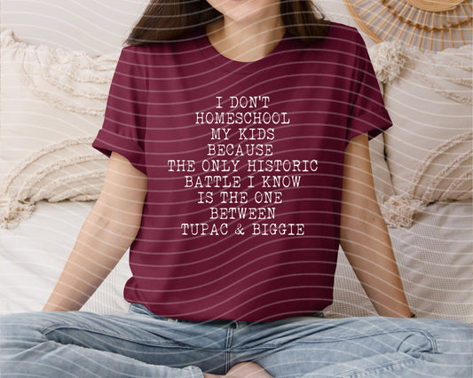 I Don't Homeschool My Kids Graphic Tee