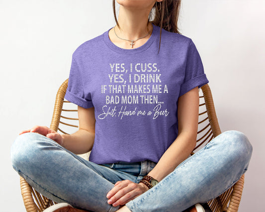 Yes I Cuss Yes I Drink Graphic Tee