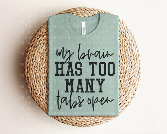My Brain Has Too Many Tabs Open Graphic Tee
